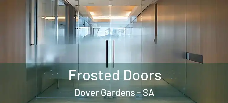 Frosted Doors Dover Gardens - SA