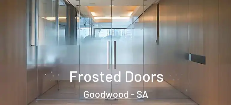  Frosted Doors Goodwood - SA