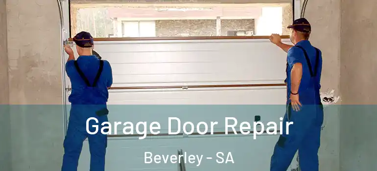 Garage Door Repair Beverley - SA