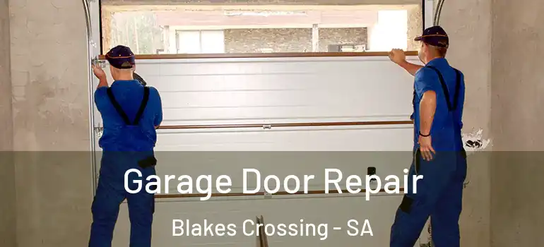  Garage Door Repair Blakes Crossing - SA
