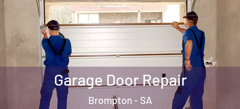 Garage Door Repair Brompton - SA