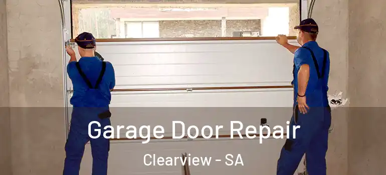Garage Door Repair Clearview - SA