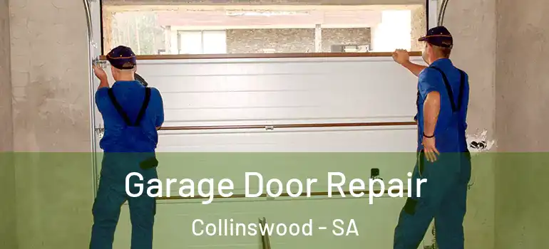 Garage Door Repair Collinswood - SA