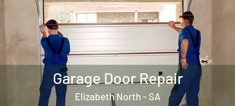 Garage Door Repair Elizabeth North - SA