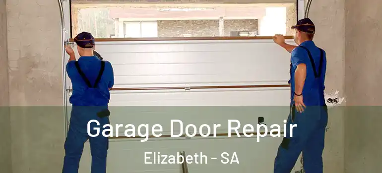 Garage Door Repair Elizabeth - SA