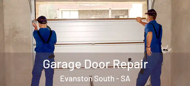Garage Door Repair Evanston South - SA