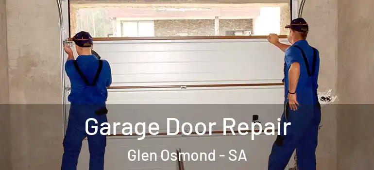 Garage Door Repair Glen Osmond - SA