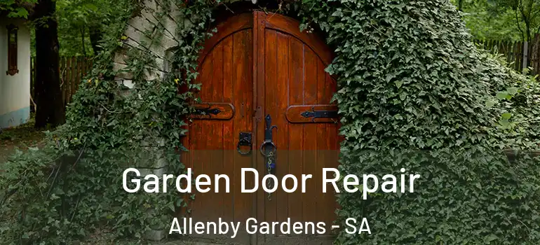 Garden Door Repair Allenby Gardens - SA