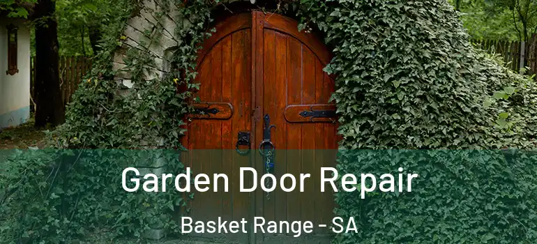 Garden Door Repair Basket Range - SA