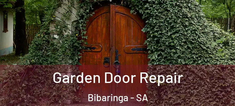 Garden Door Repair Bibaringa - SA