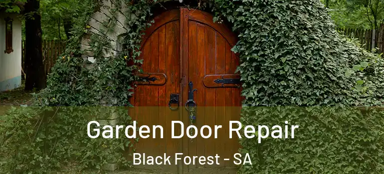 Garden Door Repair Black Forest - SA