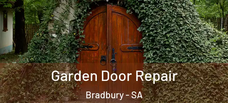 Garden Door Repair Bradbury - SA