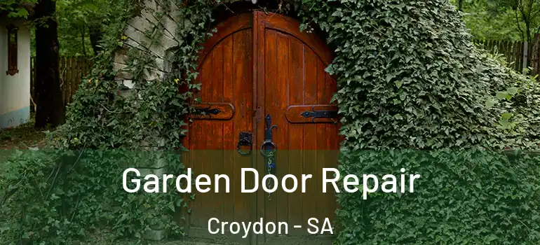  Garden Door Repair Croydon - SA