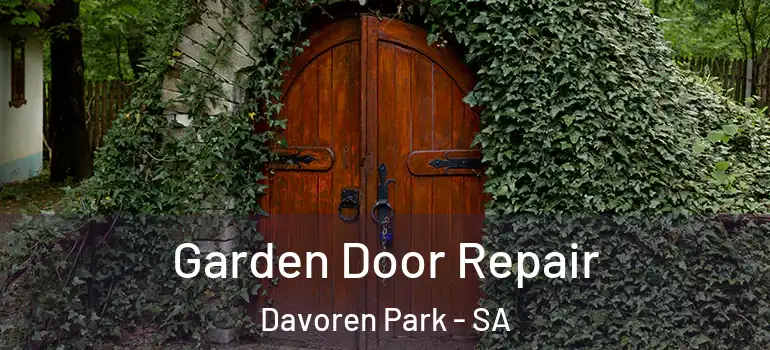  Garden Door Repair Davoren Park - SA