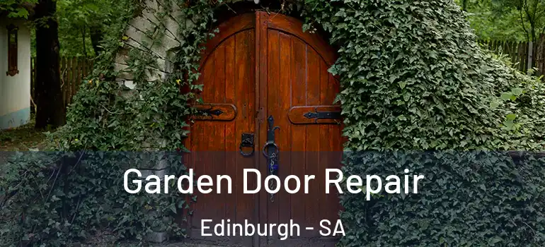 Garden Door Repair Edinburgh - SA