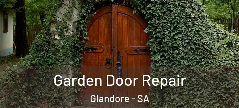 Garden Door Repair Glandore - SA