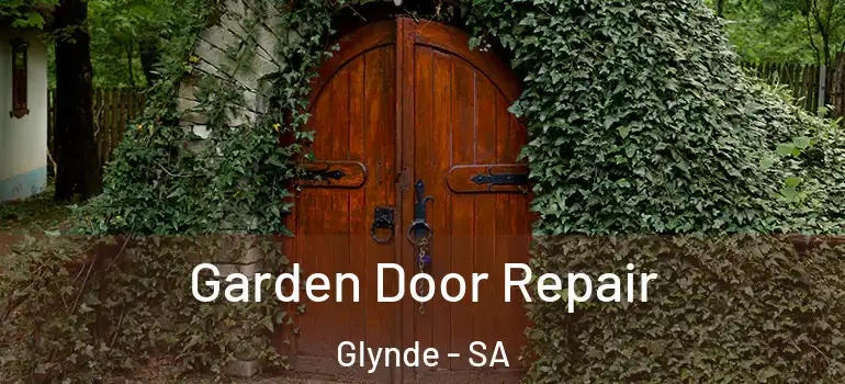  Garden Door Repair Glynde - SA