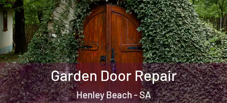 Garden Door Repair Henley Beach - SA