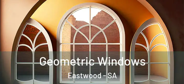 Geometric Windows Eastwood - SA