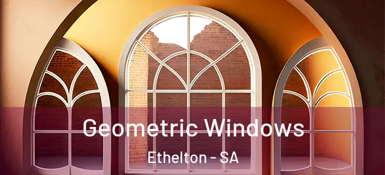  Geometric Windows Ethelton - SA