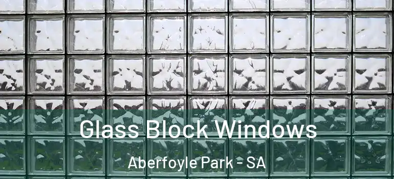 Glass Block Windows Aberfoyle Park - SA