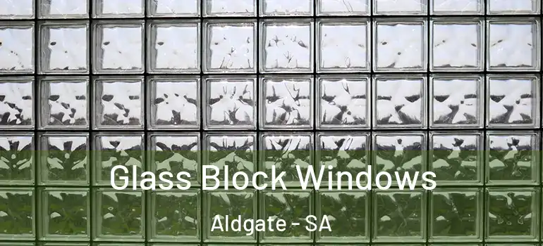 Glass Block Windows Aldgate - SA