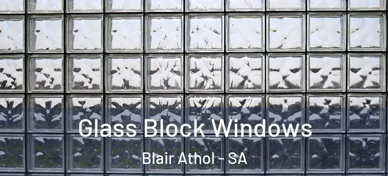 Glass Block Windows Blair Athol - SA