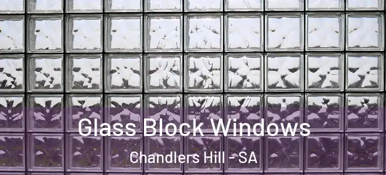 Glass Block Windows Chandlers Hill - SA