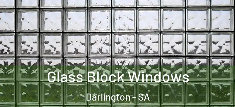 Glass Block Windows Darlington - SA