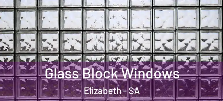 Glass Block Windows Elizabeth - SA