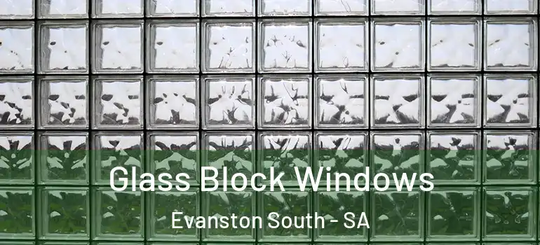 Glass Block Windows Evanston South - SA