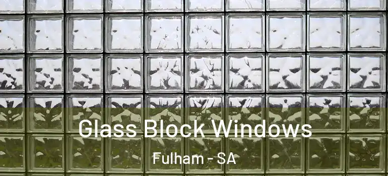 Glass Block Windows Fulham - SA
