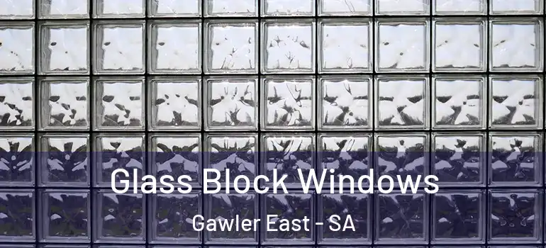 Glass Block Windows Gawler East - SA
