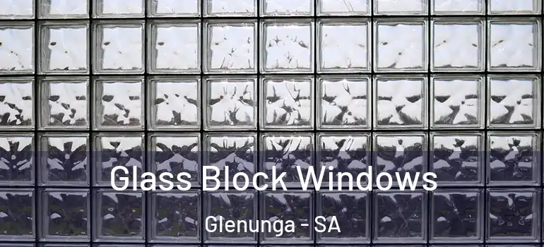 Glass Block Windows Glenunga - SA