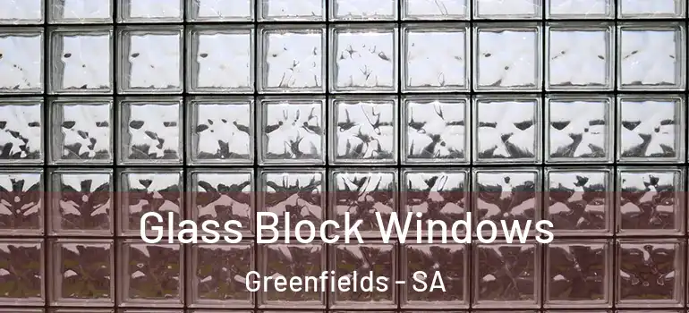 Glass Block Windows Greenfields - SA