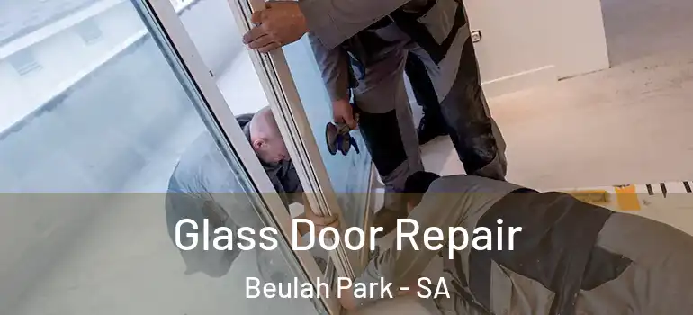 Glass Door Repair Beulah Park - SA