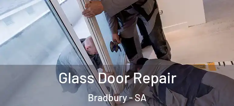 Glass Door Repair Bradbury - SA