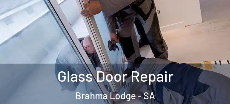 Glass Door Repair Brahma Lodge - SA