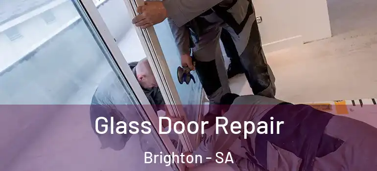 Glass Door Repair Brighton - SA