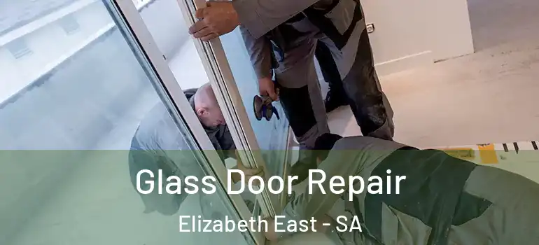 Glass Door Repair Elizabeth East - SA