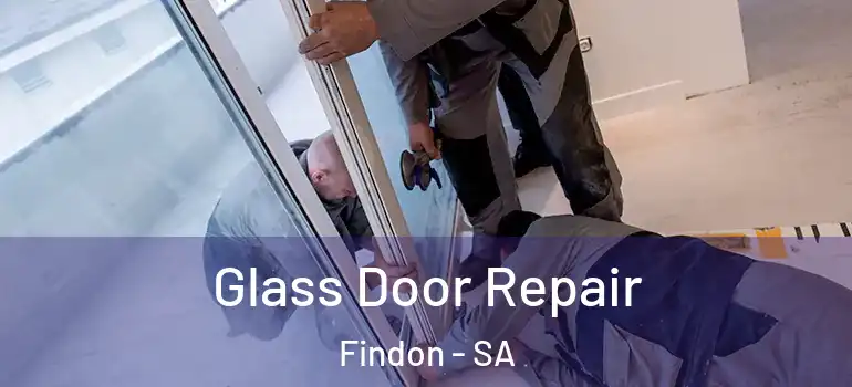  Glass Door Repair Findon - SA