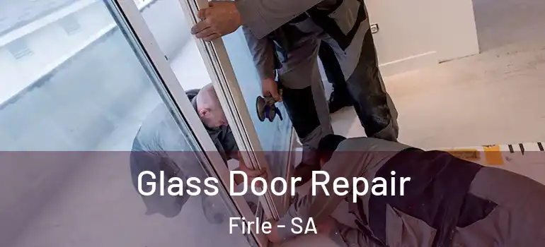 Glass Door Repair Firle - SA
