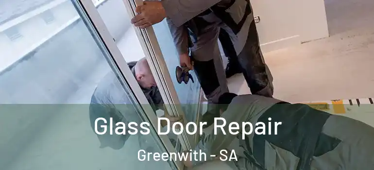 Glass Door Repair Greenwith - SA