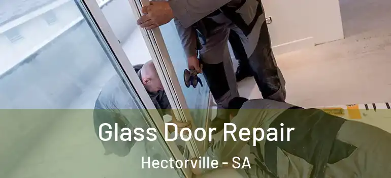 Glass Door Repair Hectorville - SA