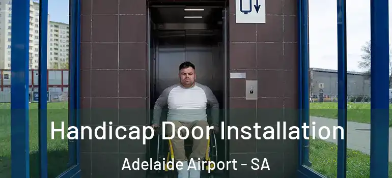 Handicap Door Installation Adelaide Airport - SA