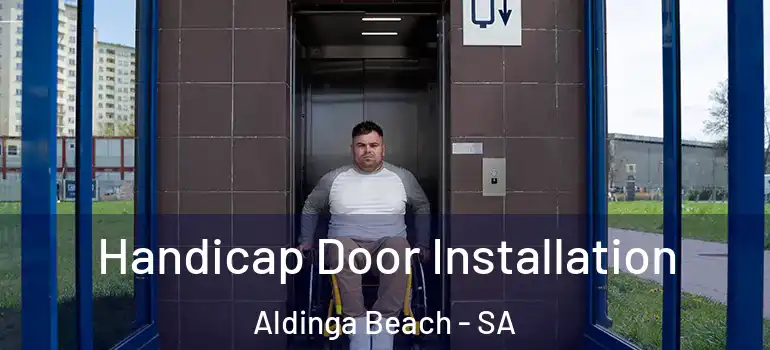 Handicap Door Installation Aldinga Beach - SA