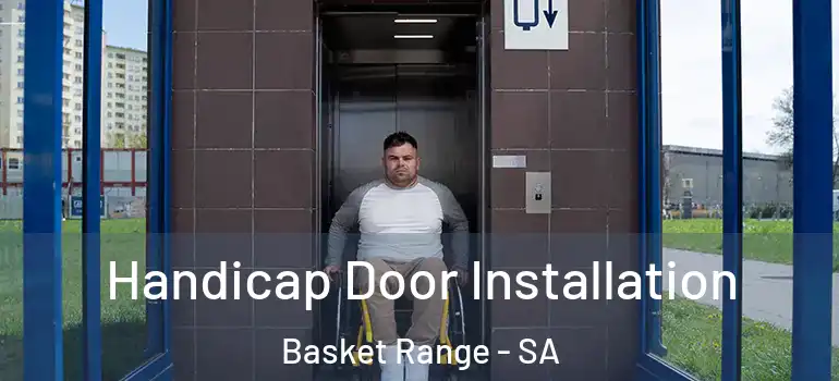 Handicap Door Installation Basket Range - SA