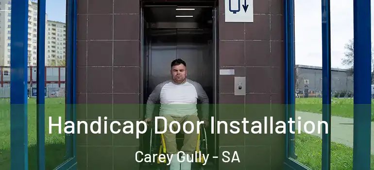Handicap Door Installation Carey Gully - SA