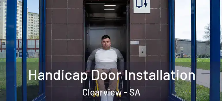  Handicap Door Installation Clearview - SA