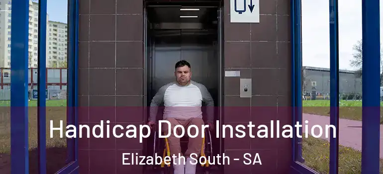 Handicap Door Installation Elizabeth South - SA